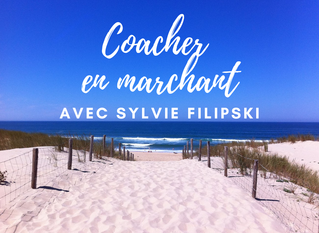 Coacher en marchant avec Sylvie Filipski - Journée en immersion au Cap Ferret le 4 avril 2025